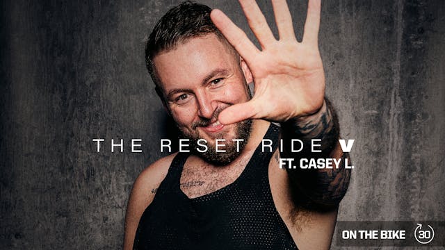 THE RESET RIDE V ft. CASEY L.