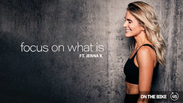 FOCUS ON WHAT IS ft. JENNA K.