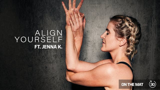 ALIGN YOURSELF ft. JENNA K.