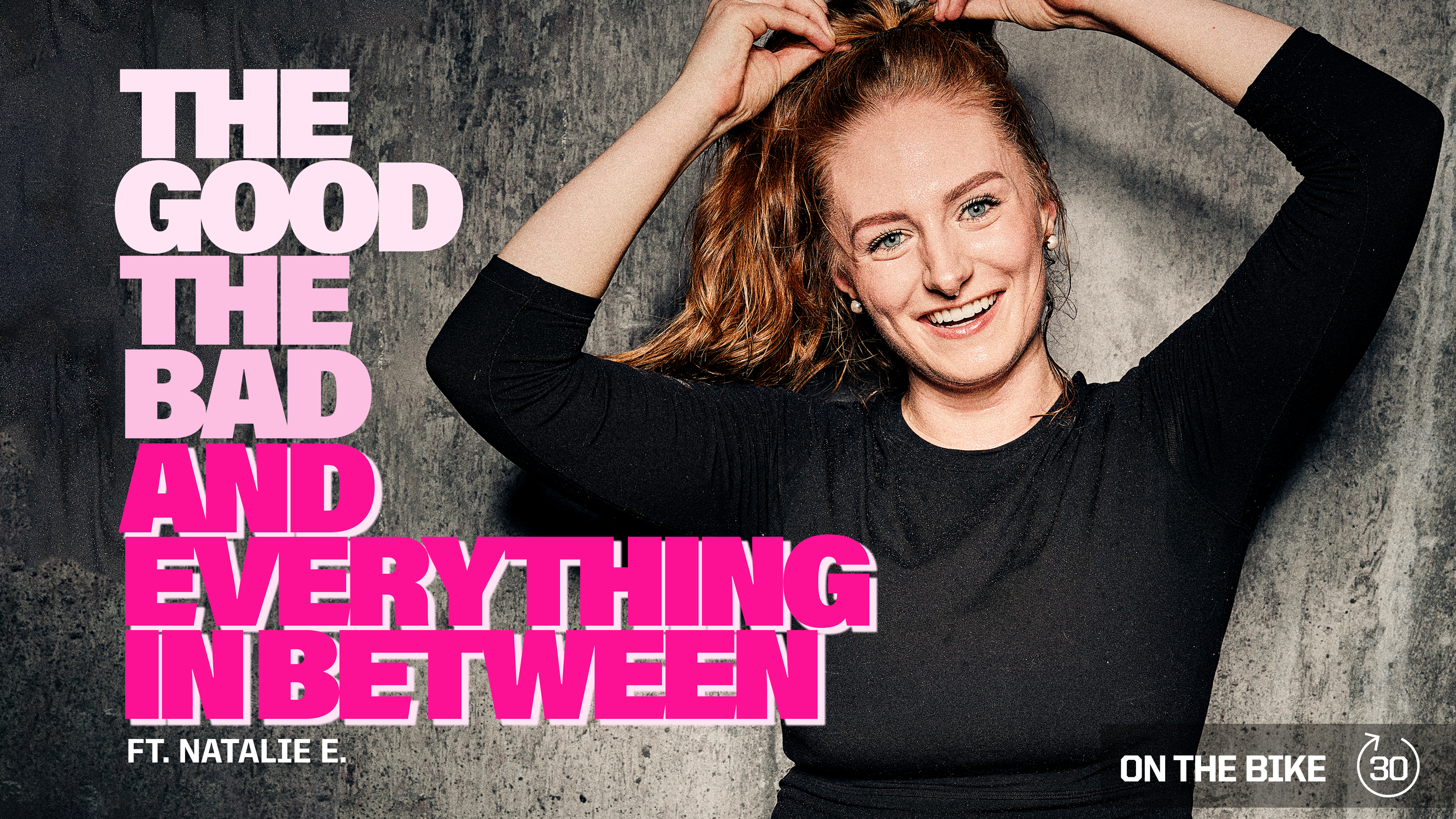 THE GOOD THE BAD AND EVERYTHING IN BETWEEN ft. NATALIE E. 