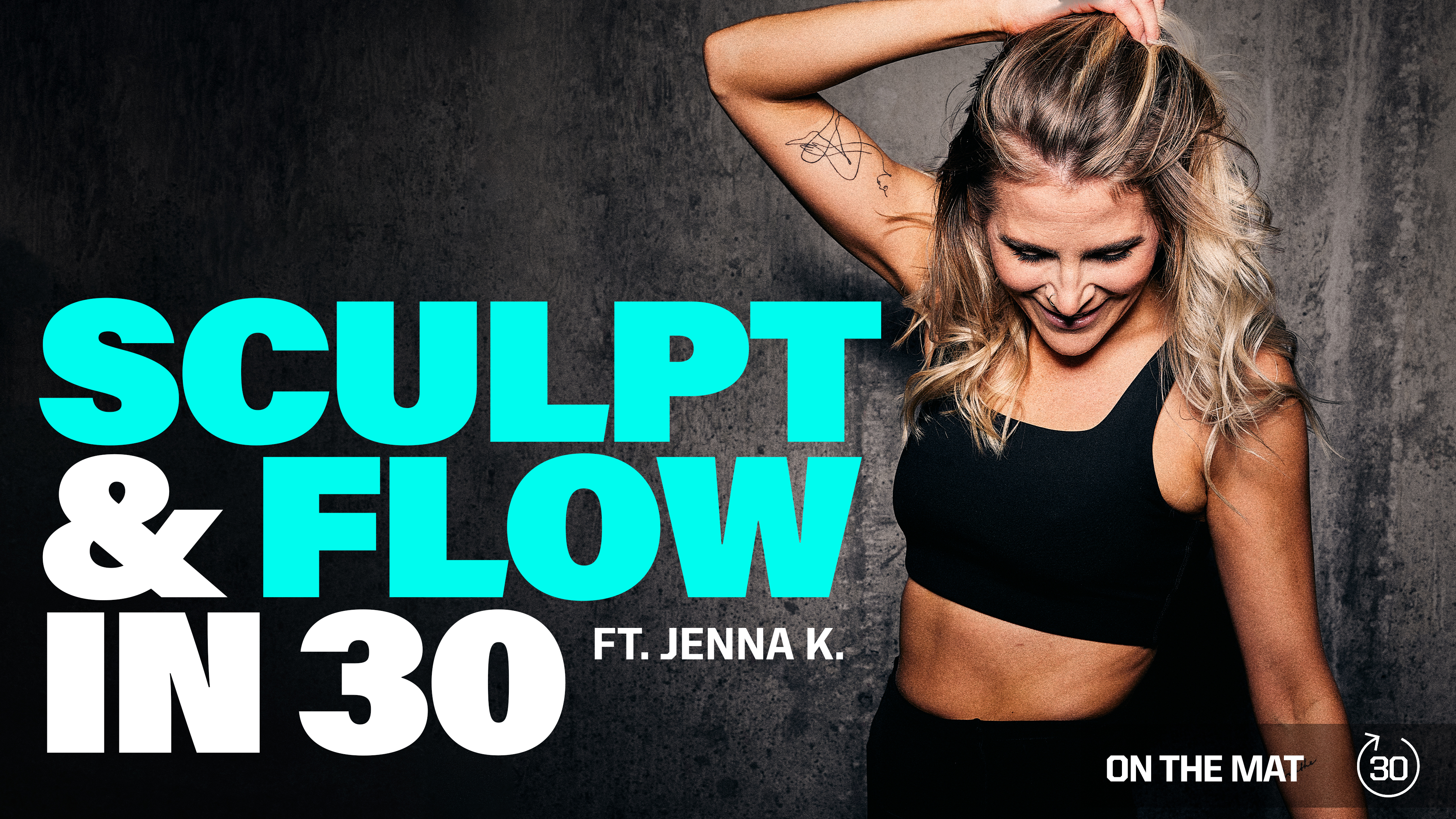 SCULPT & FLOW IN 30 ft. JENNA K. 