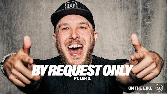 BY REQUEST ONLY ft. LEN G.