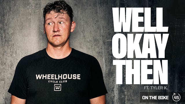 WELL OKAY THEN ft. TYLER K.