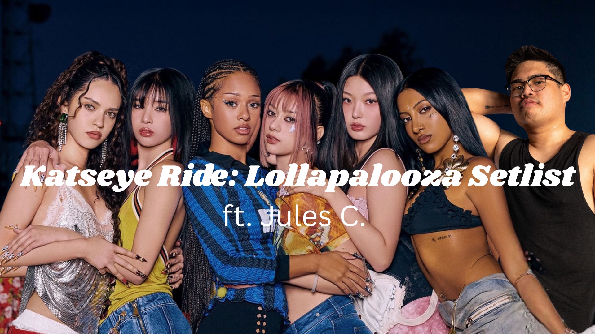 KATSEYE RIDE: LOLLAPALOOZA SETLIST ft. JULES C