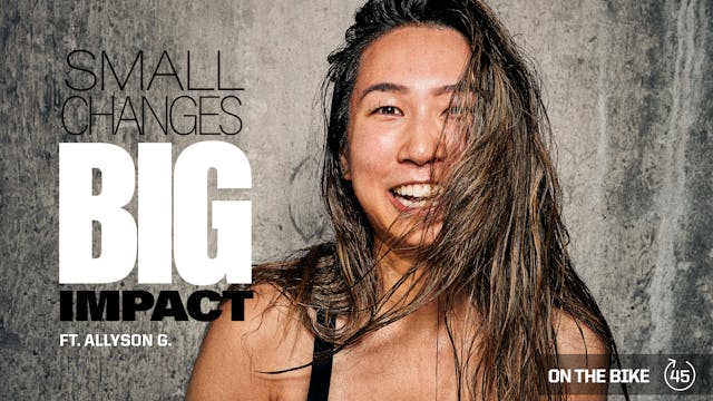 SMALL CHANGES BIG IMPACT ft. ALLYSON G.
