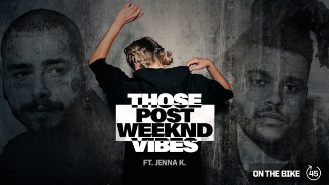THOSE POST WEEKND VIBES ft. JENNA K.