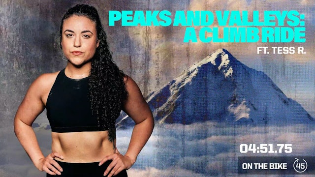 PEAKS AND VALLEYS: A CLIMB RIDE ft. TESS R