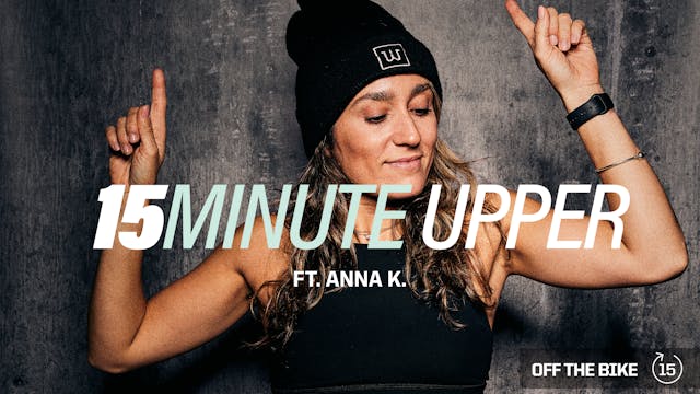 15 MINUTE UPPER ft. ANNA K.