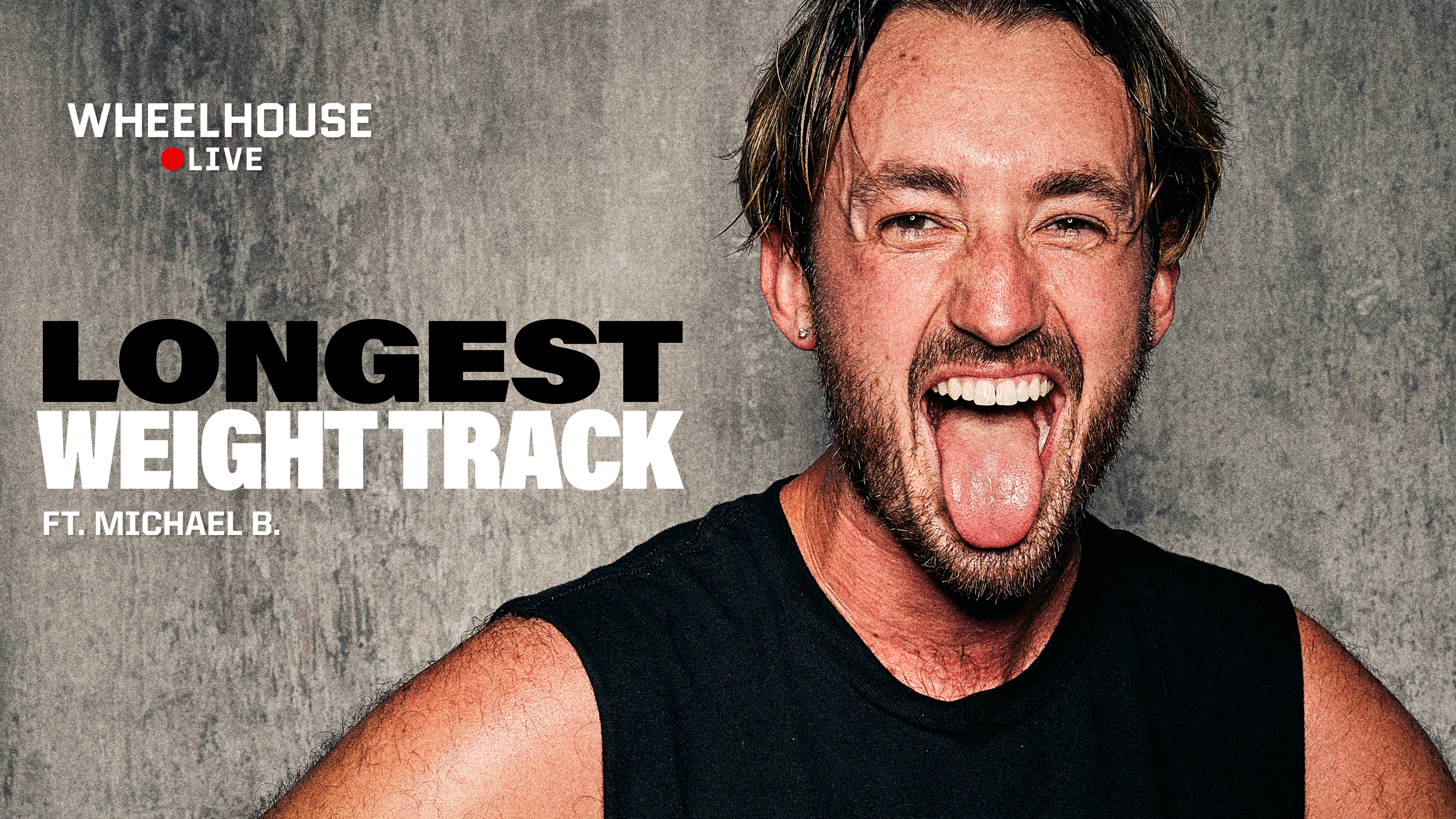 LONGEST WEIGHT TRACK ft. MICHAEL B. 