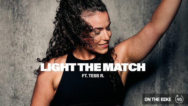 LIGHT THE MATCH ft. TESS R. 