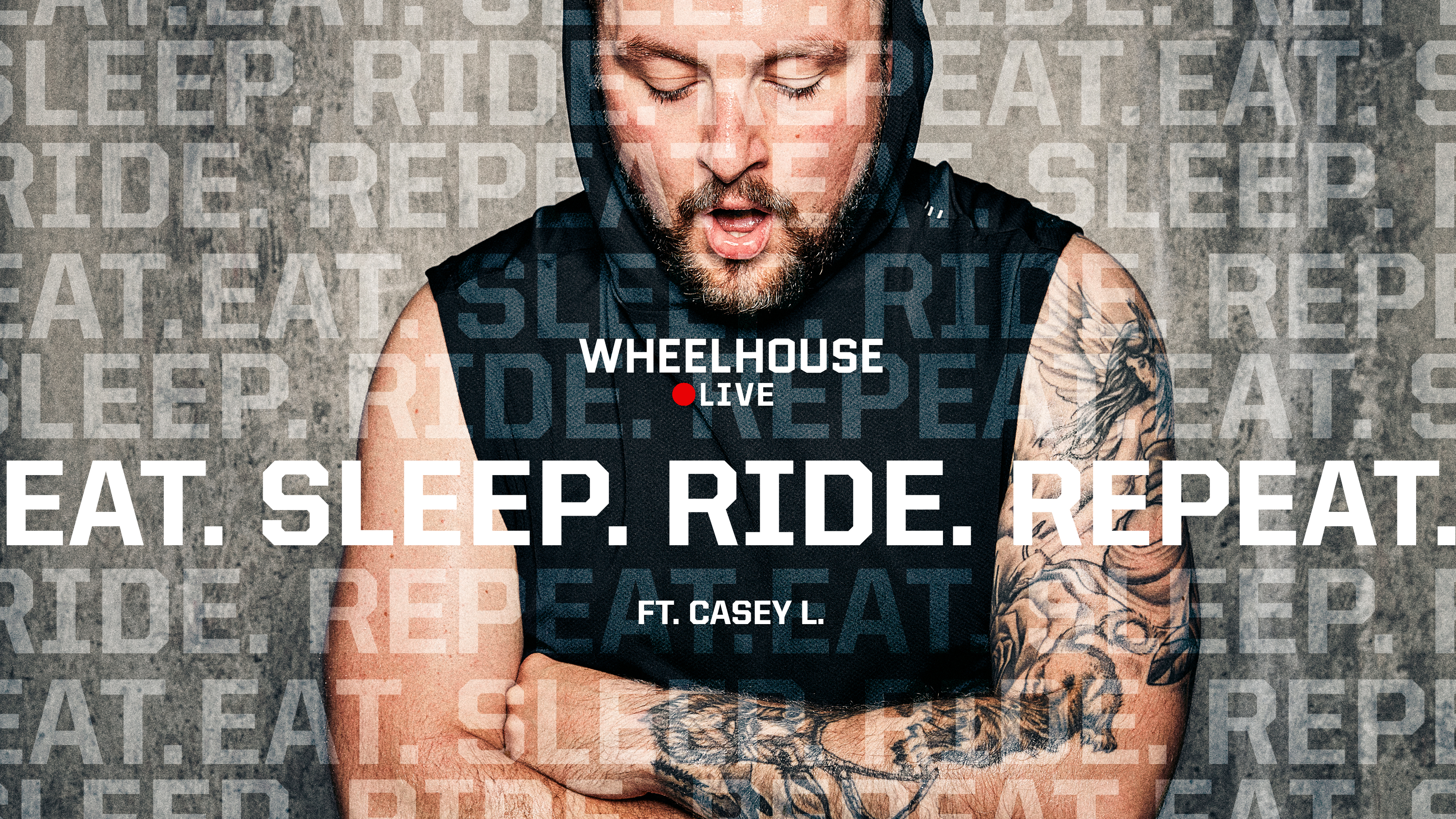 EAT. SLEEP. RIDE. REPEAT. ft. CASEY L.