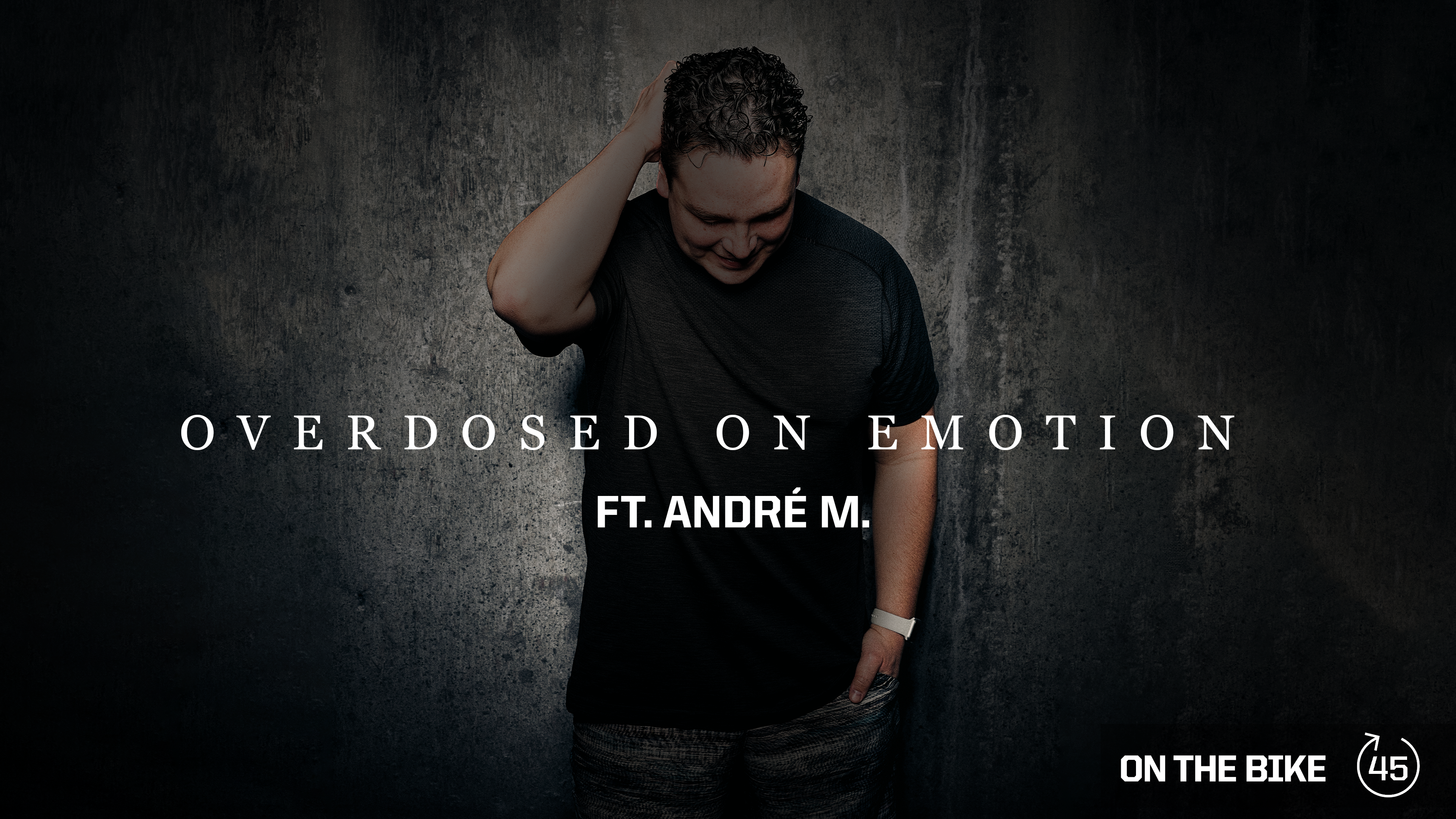 OVERDOSED ON EMOTION ft. ANDRE M