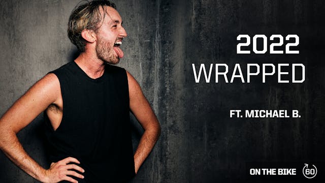 2022 WRAPPED ft. MICHAEL B.
