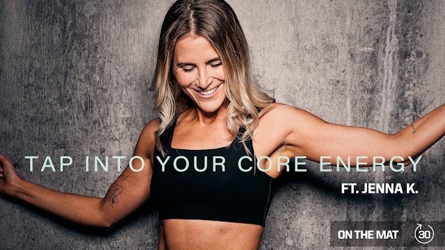 TAP INTO YOU CORE ENERGY ft. JENNA K. 