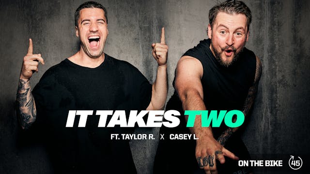 IT TAKES TWO ft. CASEY L. & TAYLOR R. 