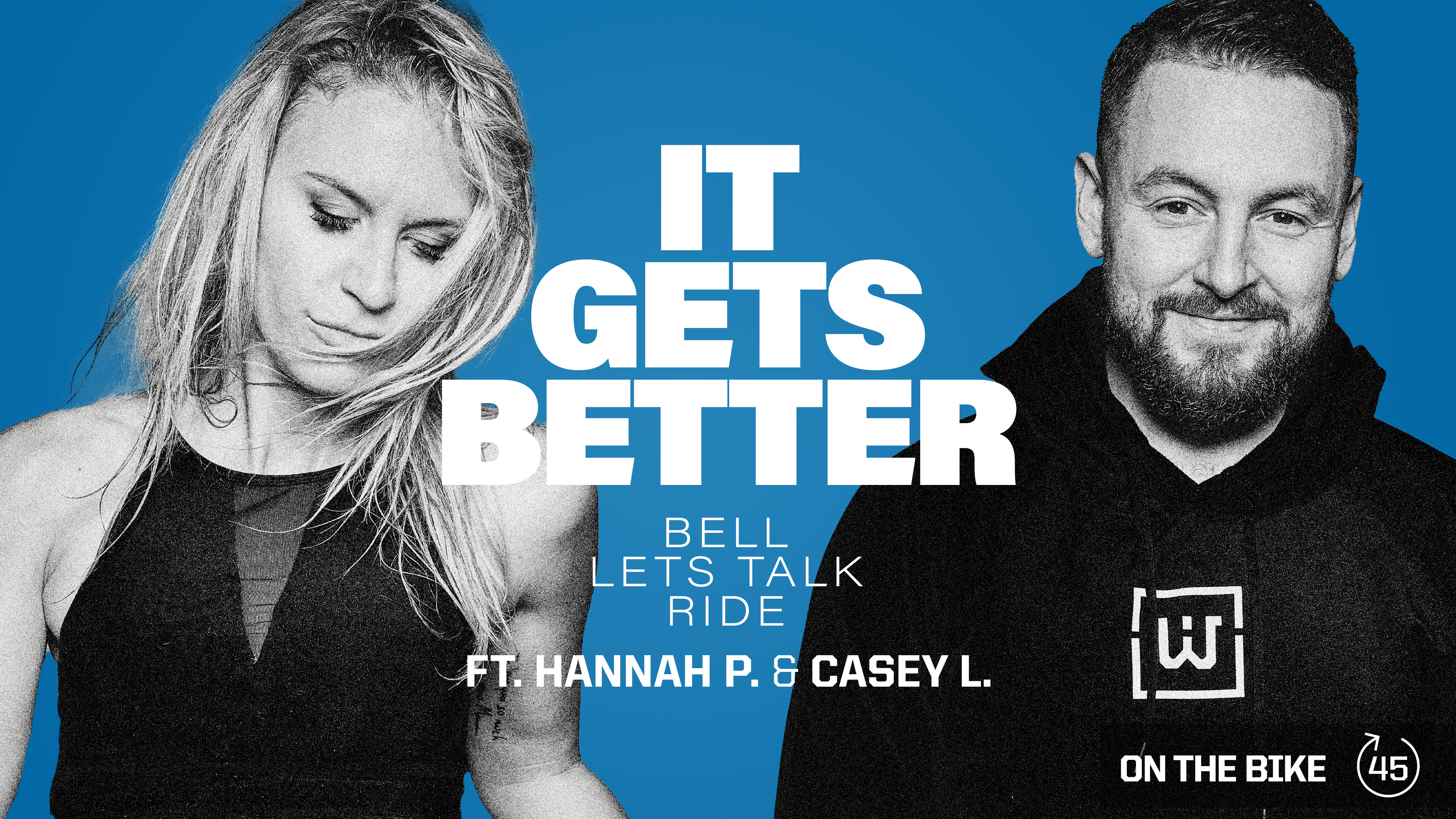 IT GETS BETTER [BELL LET'S TALK RIDE] ft. HANNAH P. & CASEY L.