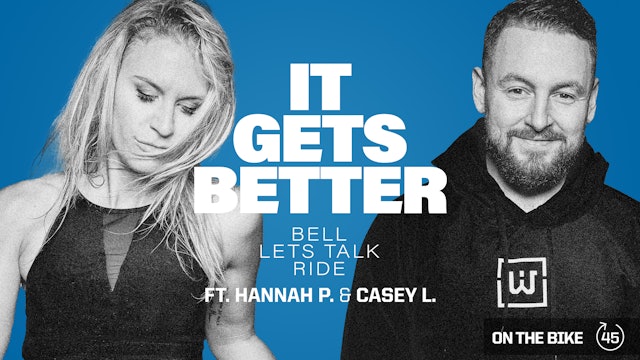 IT GETS BETTER [BELL LET'S TALK RIDE] ft. HANNAH P. & CASEY L.