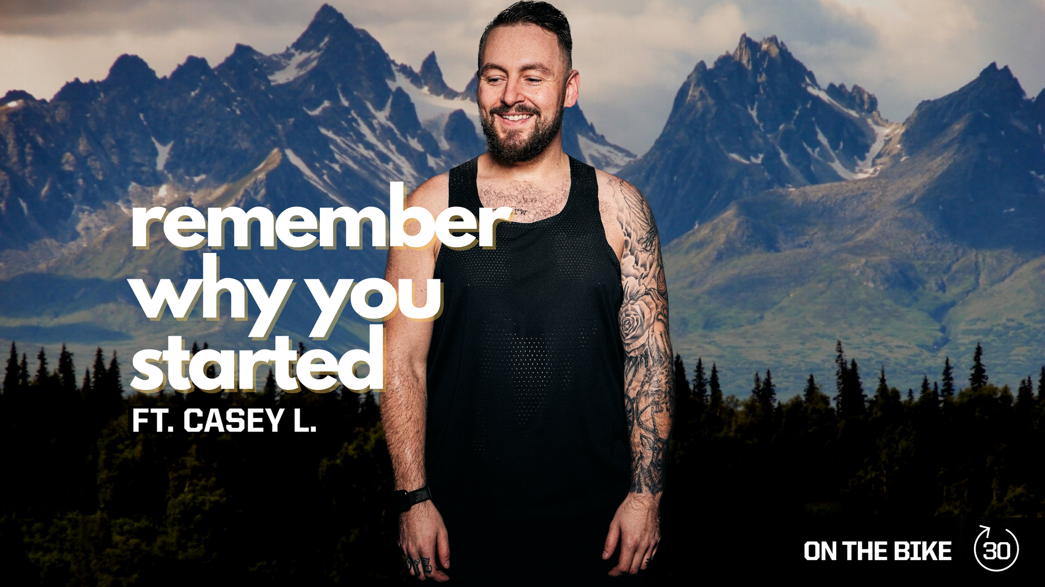 REMEMBER WHY YOU STARTED ft. Casey L. 