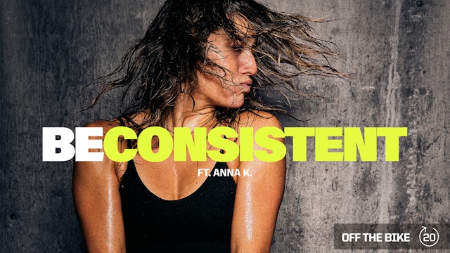 BE CONSISTENT ft. ANNA K.