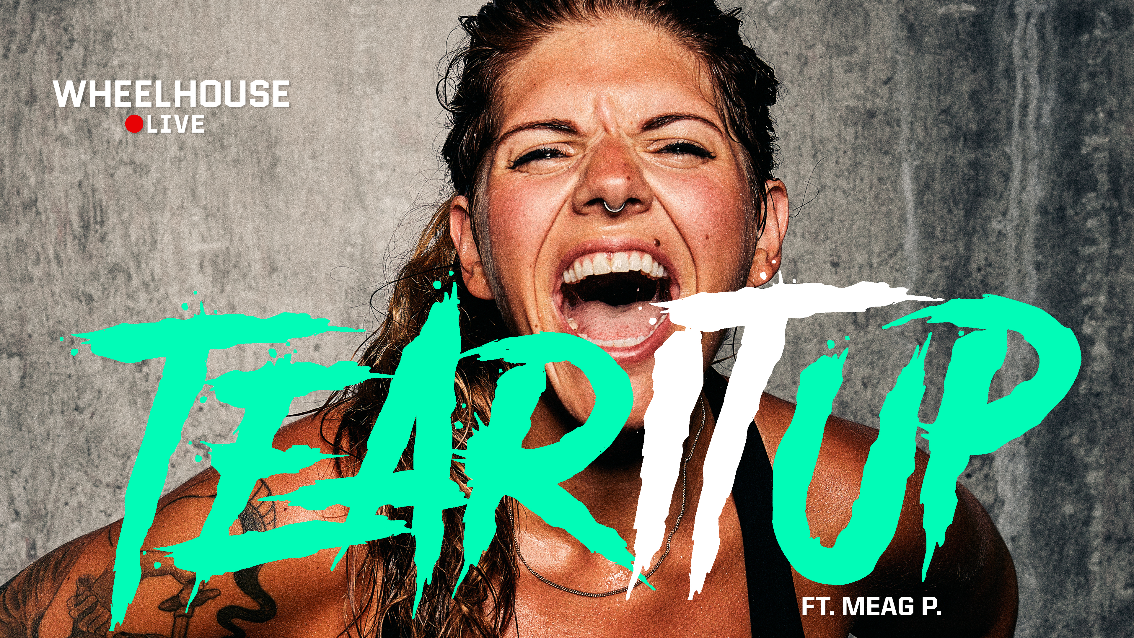 TEAR IT UP FT. MEAGAN P. 