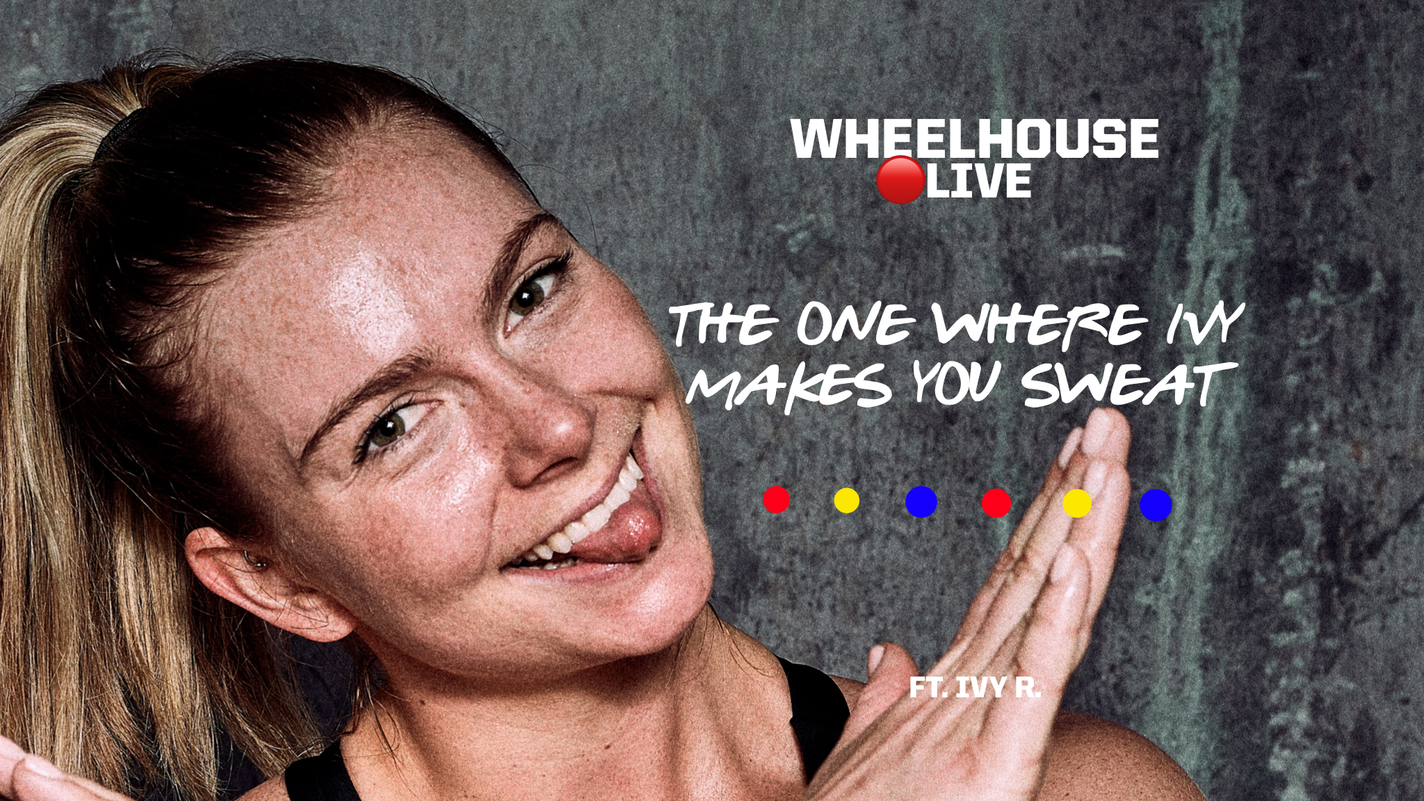 THE ONE WHERE IVY MAKES YOU SWEAT ft. IVY R.