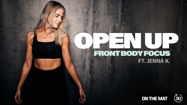 OPEN UP [FRONT BODY FOCUS] ft. JENNA K. 