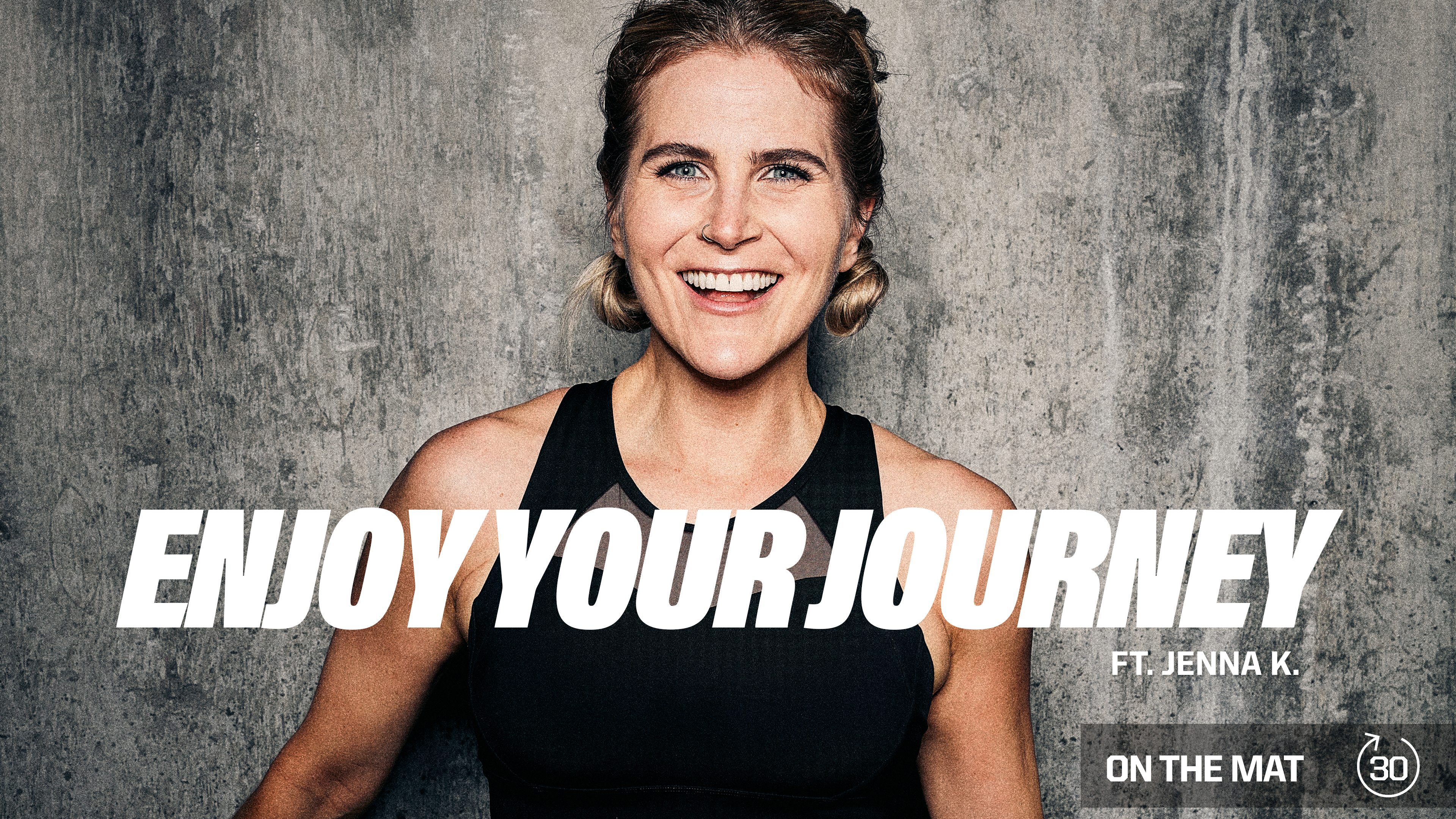 ENJOY YOUR JOURNEY ft. JENNA K. 