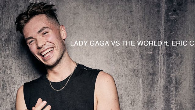 LADY GAGA VS THE WORLD ft. ERIC C.
