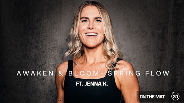 AWAKEN & BLOOM - SPRING FLOW ft. JENNA K. 