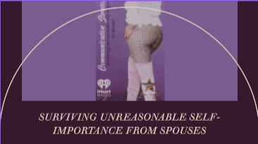 Surviving Unreasonable Self-Importance in Spouses