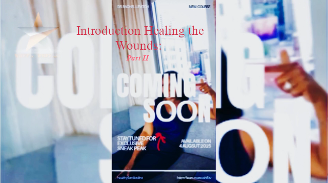 Healing the Wounds: Introduction Part II