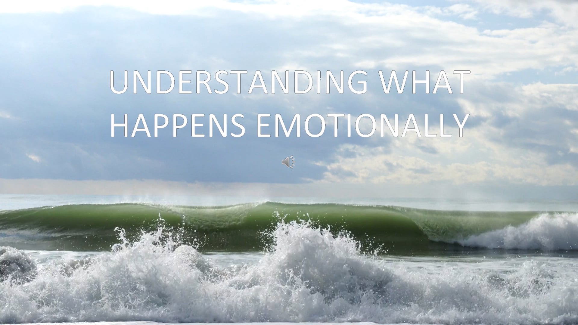 Presentation: Understanding What Happens Emotionally