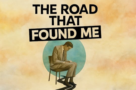 THE ROAD THAT FOUND ME 