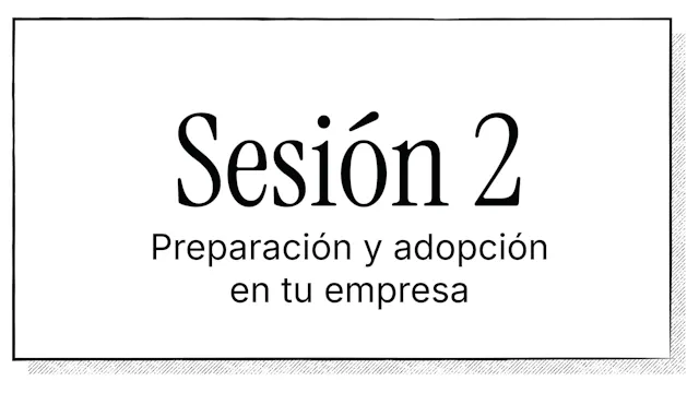 Lo que todo líder debe saber sobre IA | Sesión 2