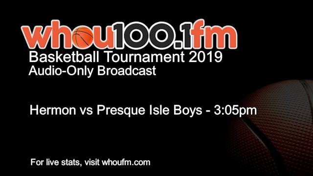 Hermon vs Presque Isle Boys - 3:05pm
