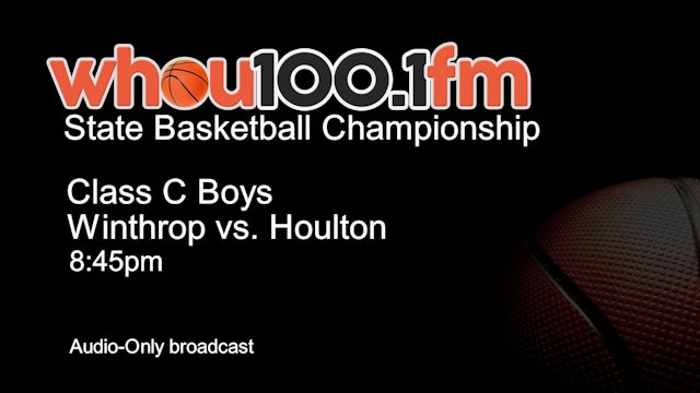 Withrop vs. Houlton - Boys - State Championship