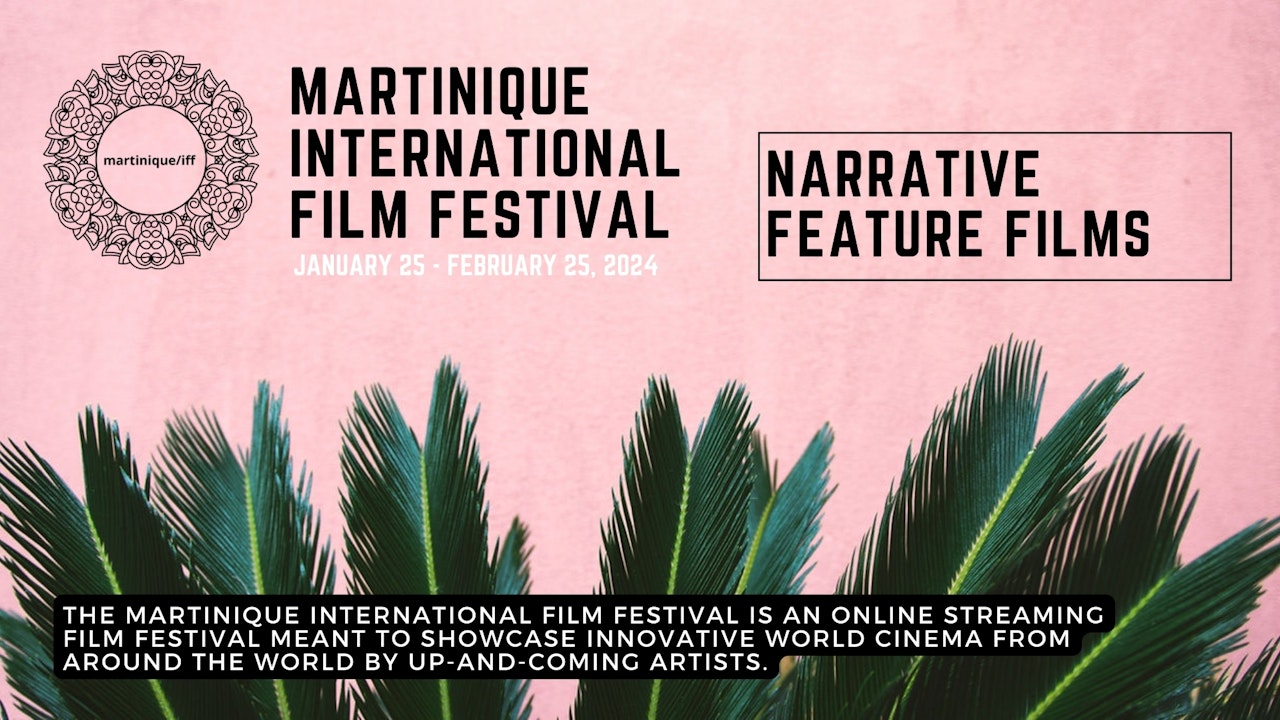 Narrative Feature Films / Martinique International Film Festival