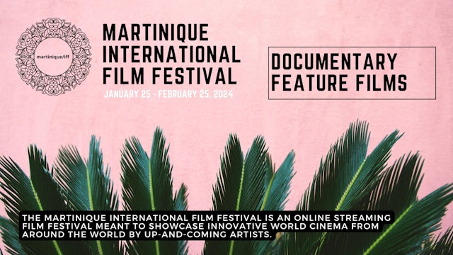 Documentary Feature Films / Martinique International Film Festival