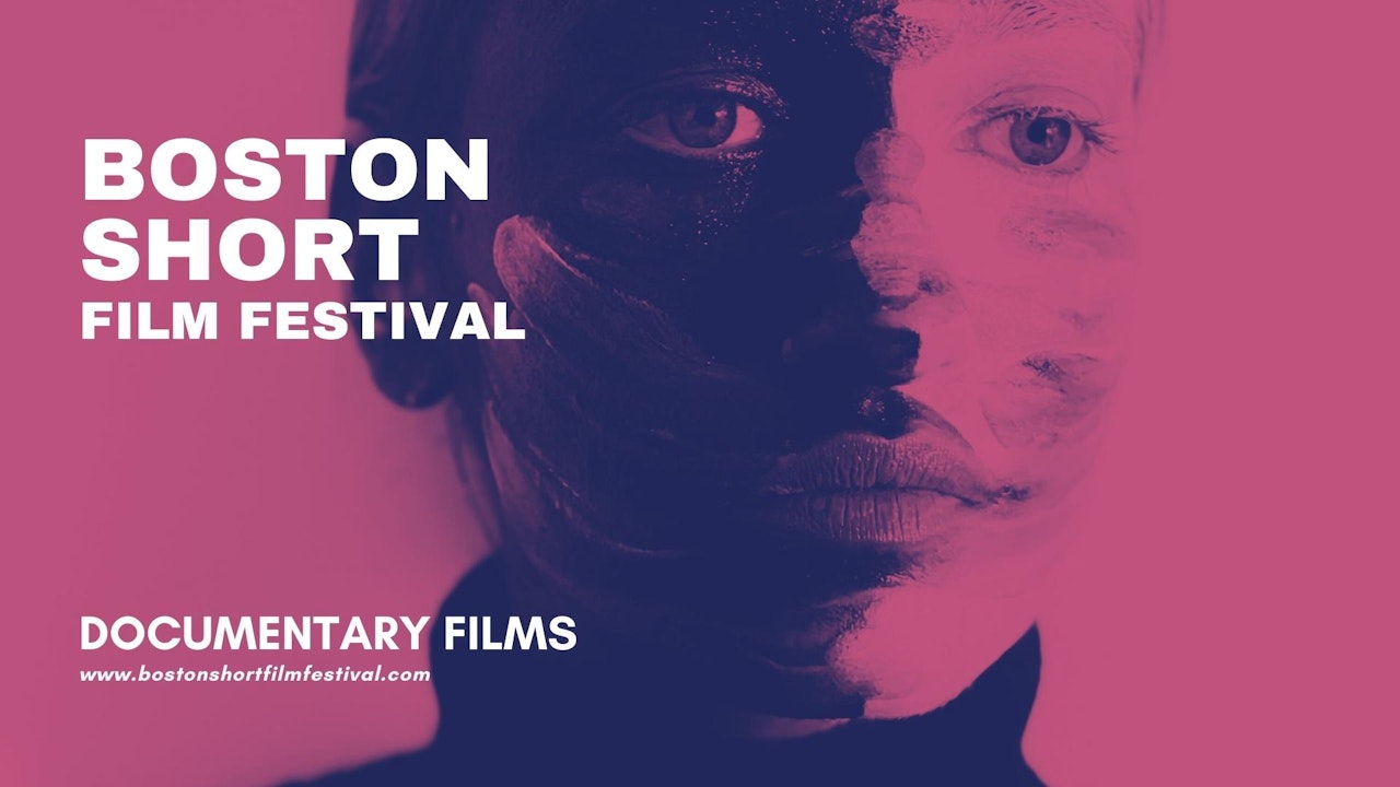 Documentary Films - Boston Short Film Festival