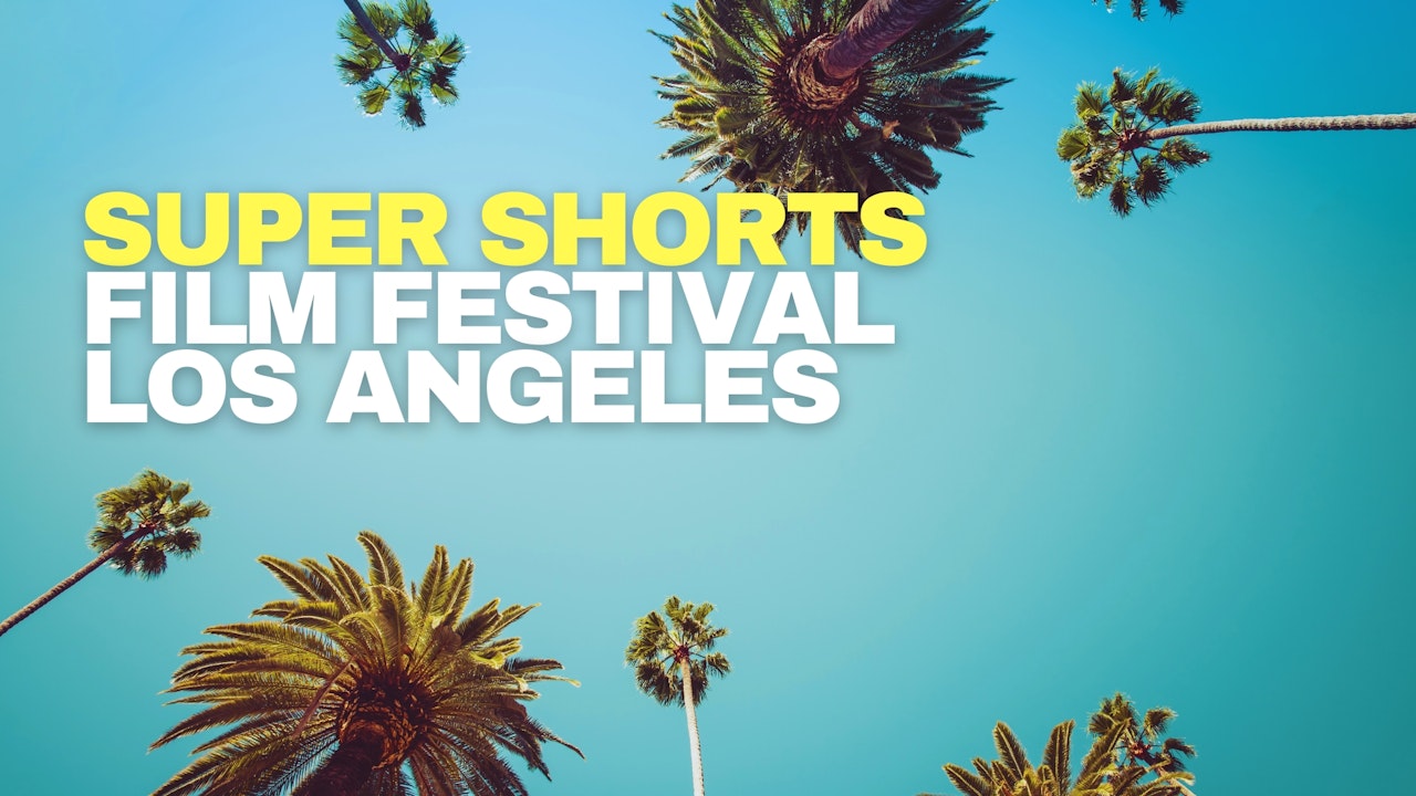 Super Shorts Los Angeles Film Festival