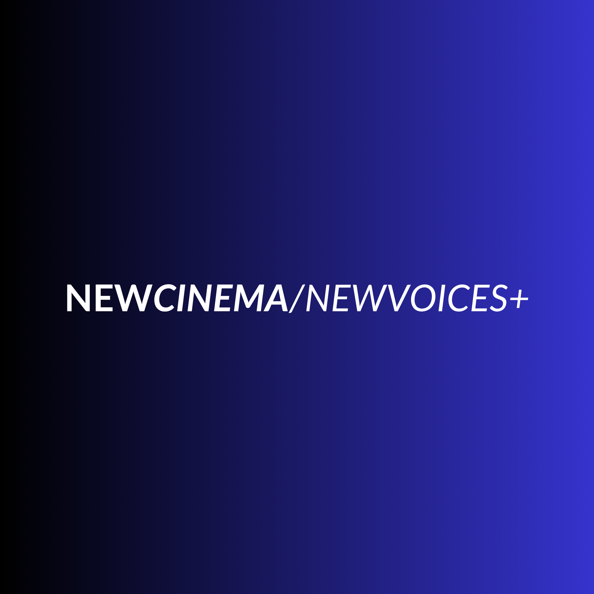 NEWCINEMA/NEWVOICES+