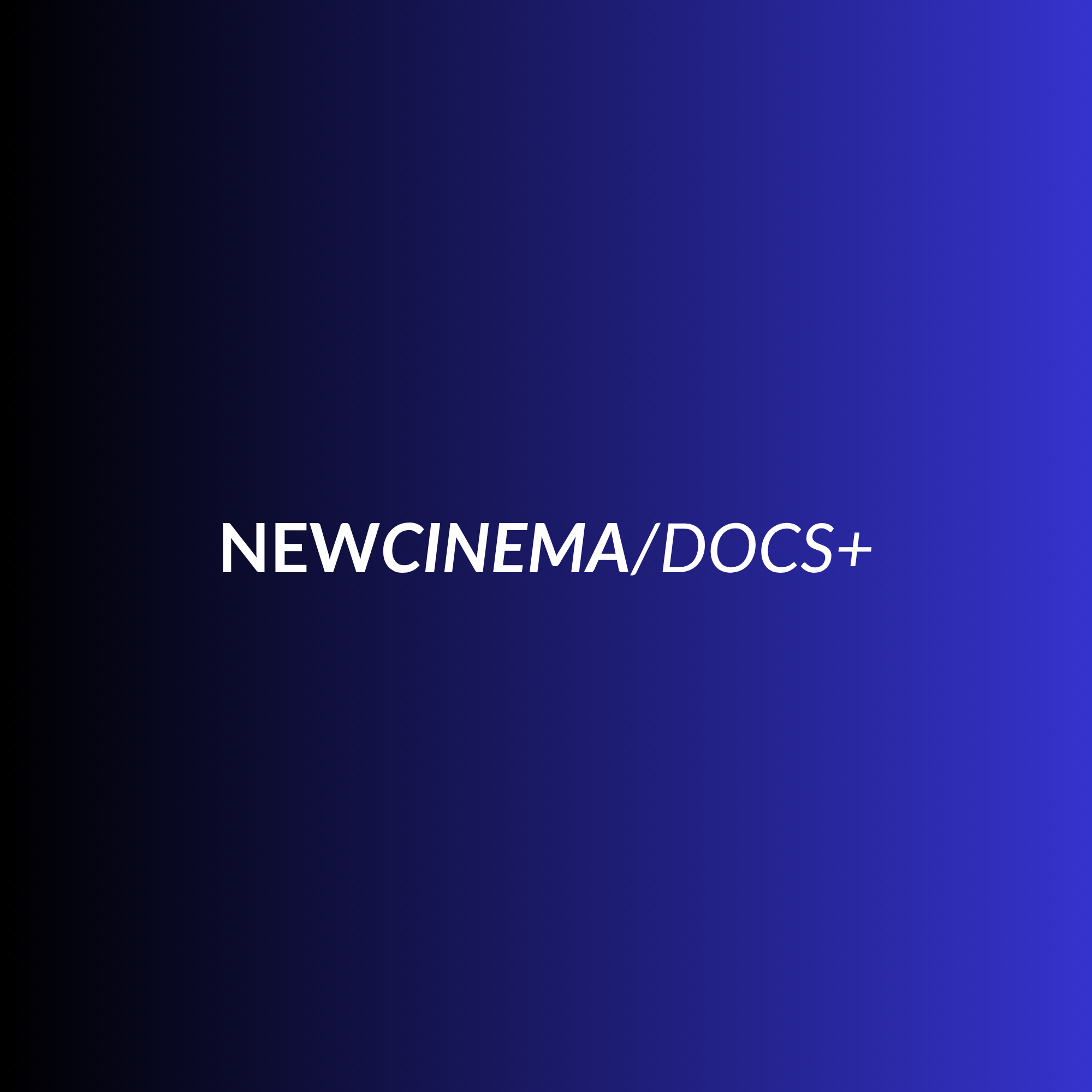 NEWCINEMA/DOCS+