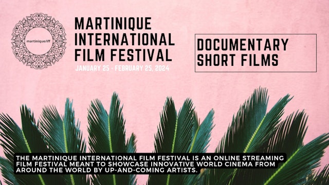 Documentary Short Films / Martinique International Film Festival