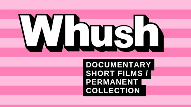 Documentary Short Films / Permanent Collection