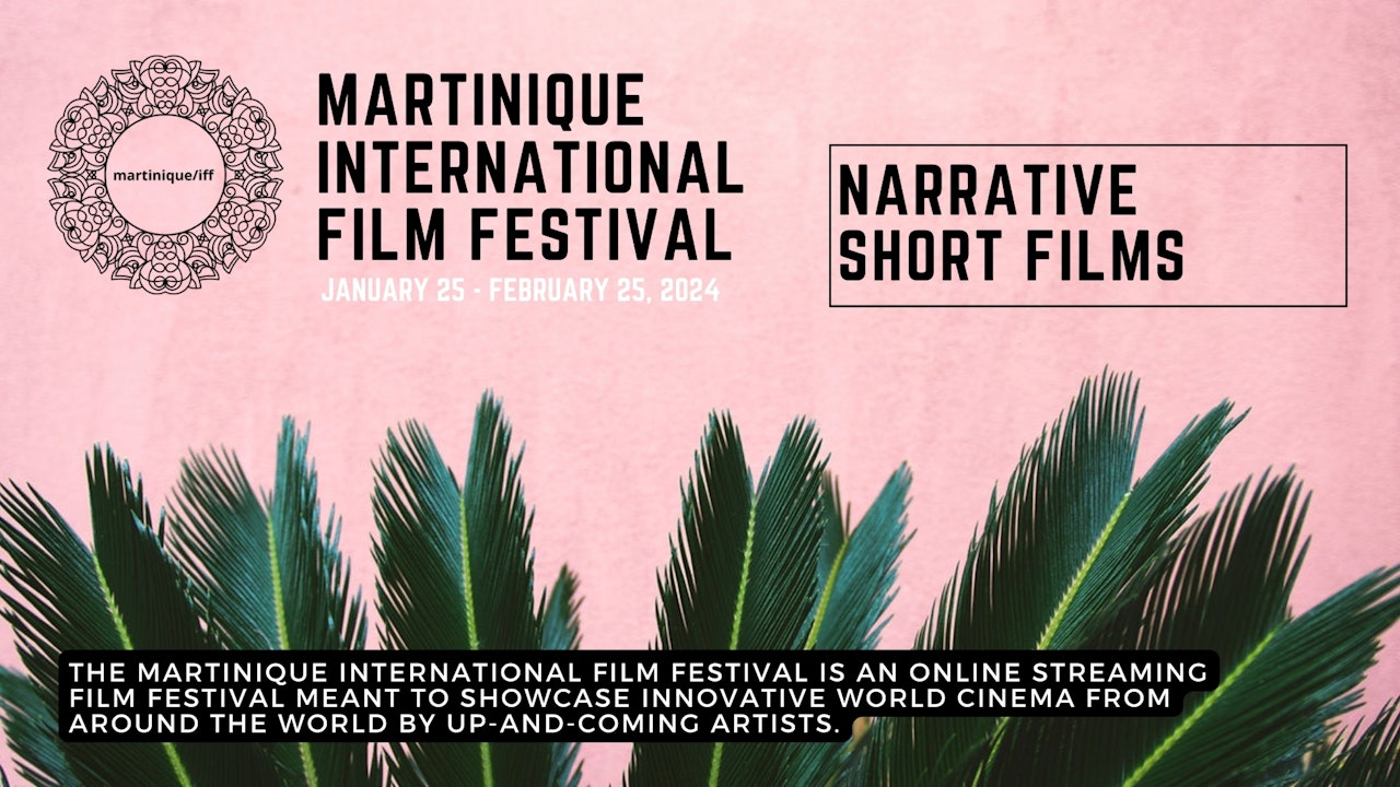 Narrative Short Films / Martinique International Film Festival
