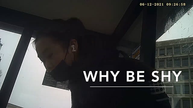 Why Be Shy