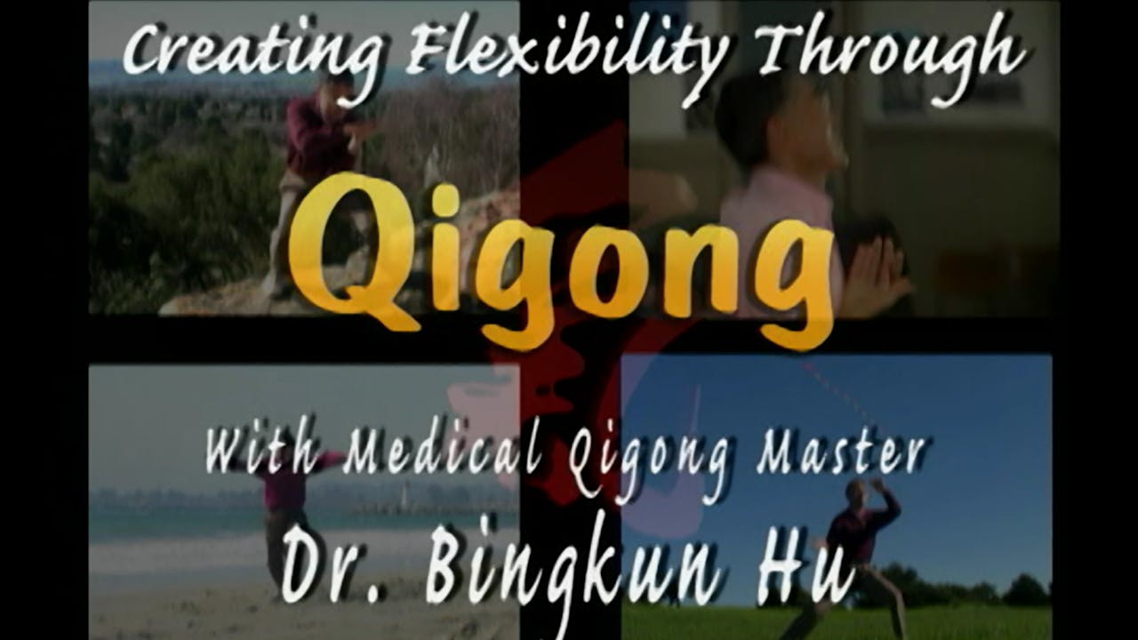 Creating Flexibility Through Qigong