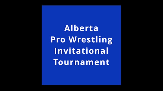 Alberta Pro Wrestling Invitational Tournament 2022 Night 1