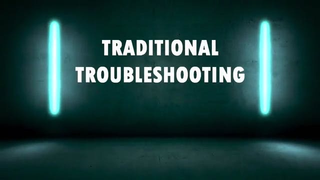 Traditional Troubleshooting