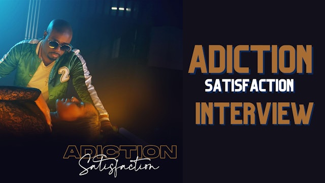 Adiction | Satisfaction Video Release Interview 